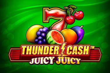 Thunder Cash Juicy Juicy Betsson